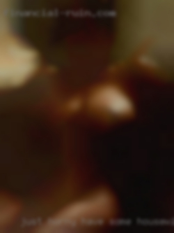 Just horny have some housewife good hot sex near Charlotte.